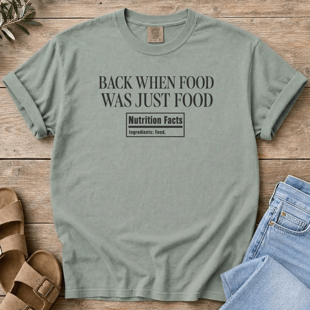 Nourish with Britt T-Shirt When Food Was Food T-Shirt Back When Food Was Just Food T-Shirt | Crunchy Mom Real Food Shirt