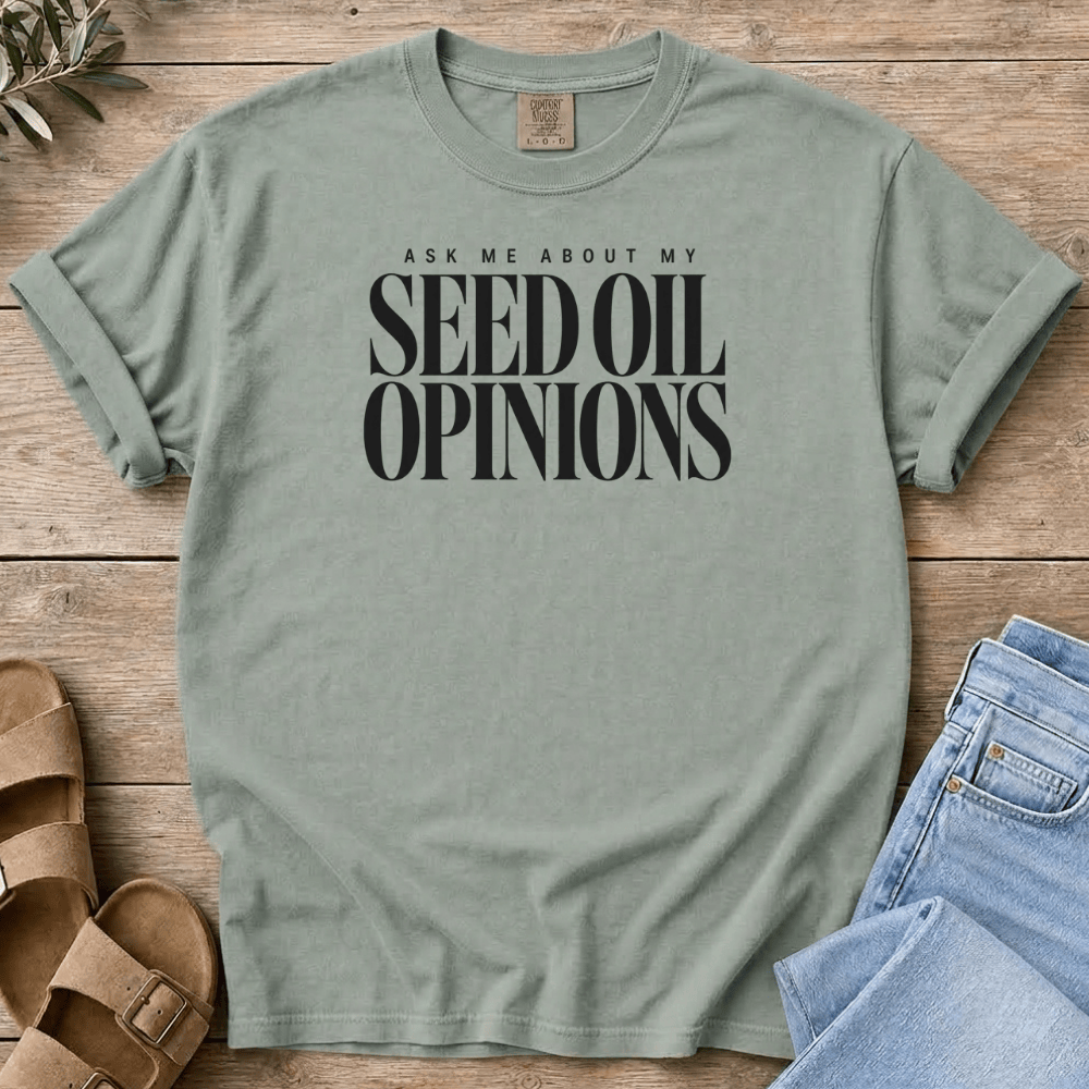 Nourish with Britt T-Shirt Seed Oil Opinions T-Shirt Ask Me About My Seed Oil Opinions T-Shirt | No Seed Oils Shirt