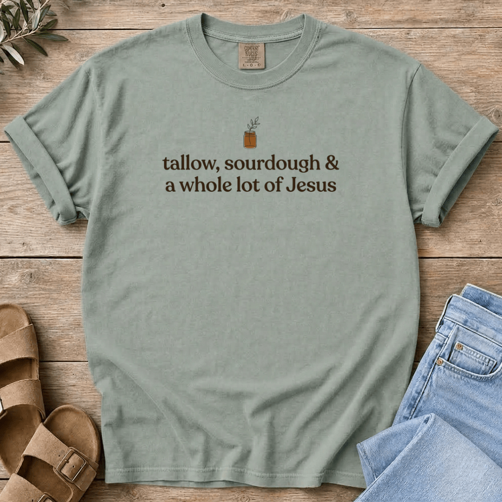 Nourish with Britt T-Shirt Tallow & Jesus T-Shirt Tallow, Sourdough & a Whole Lot of Jesus T-Shirt | Homestead Mom Tee