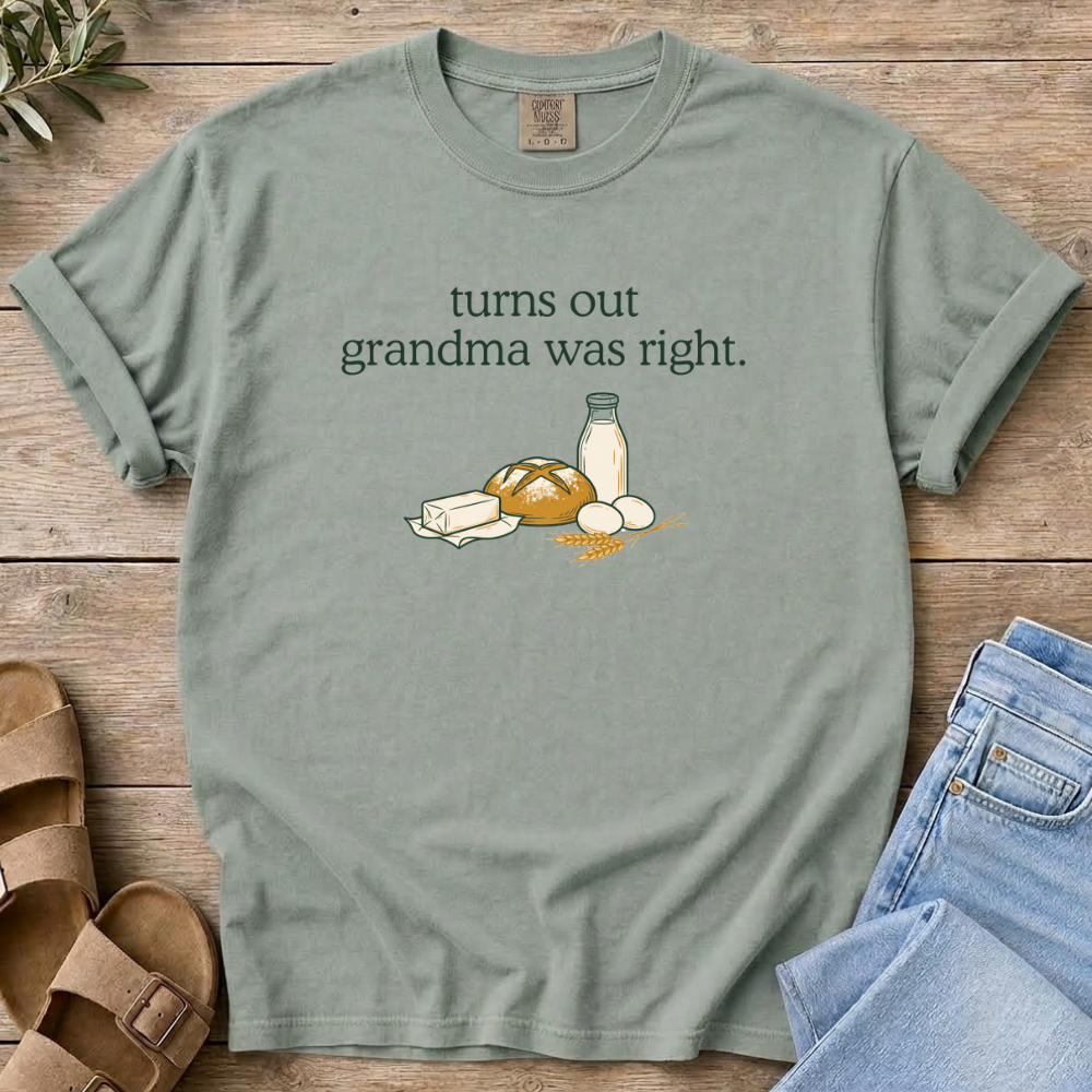 Grandma Was Right T-Shirt