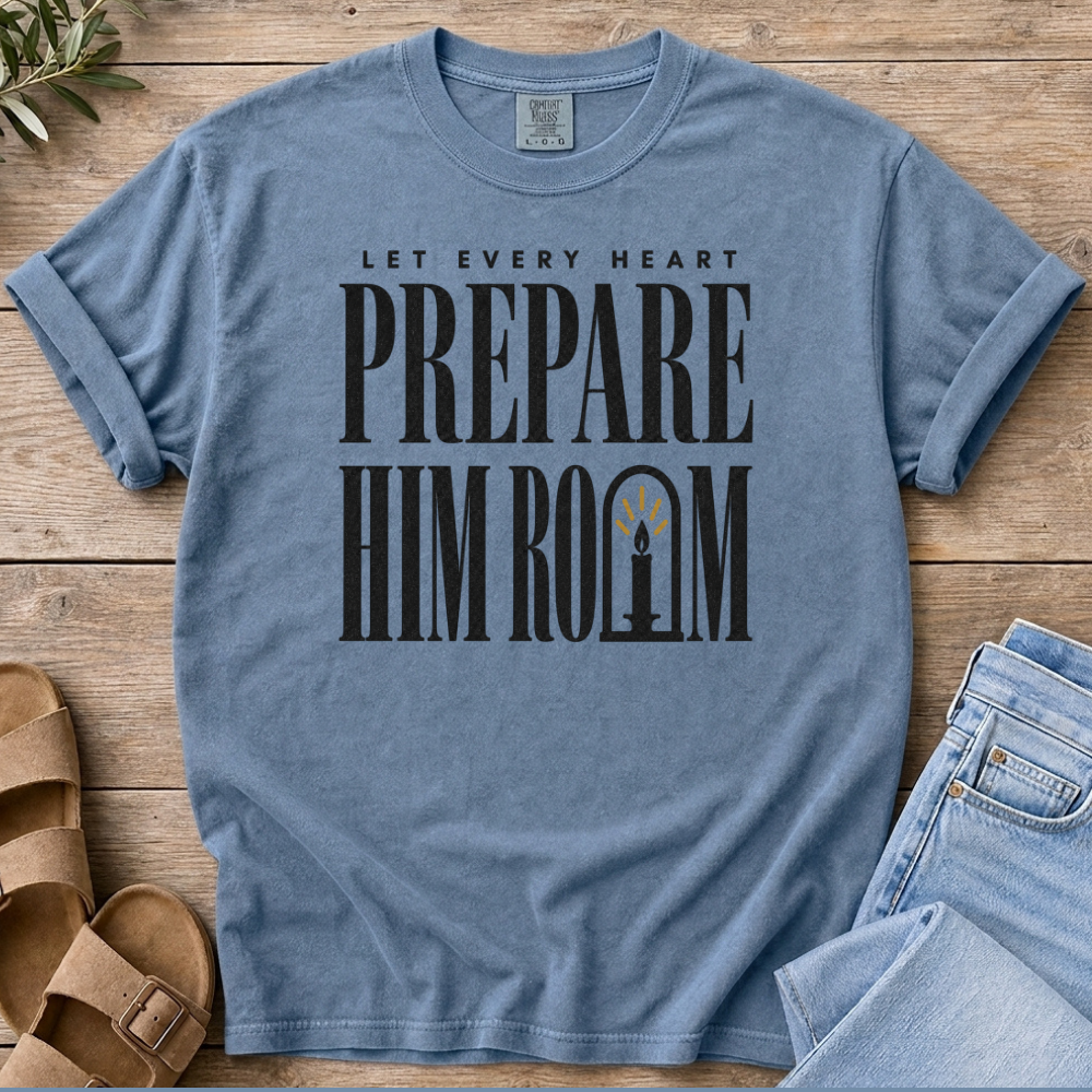 Prepare Him Room T-shirt