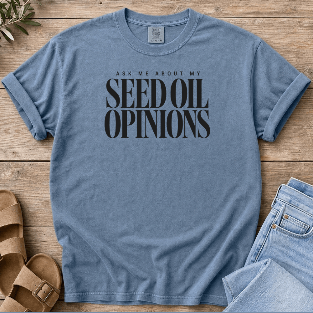 Nourish with Britt T-Shirt Seed Oil Opinions T-Shirt Ask Me About My Seed Oil Opinions T-Shirt | No Seed Oils Shirt