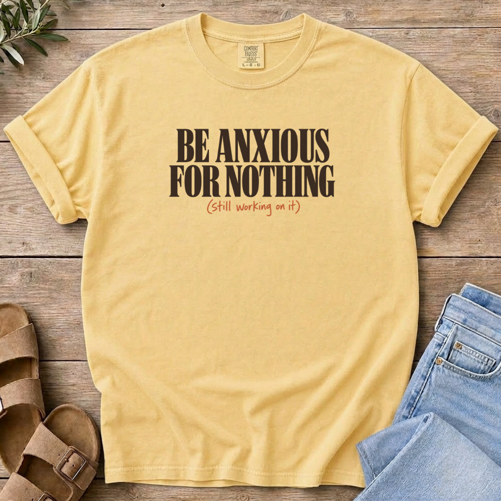 Anxious For Nothing T-shirt
