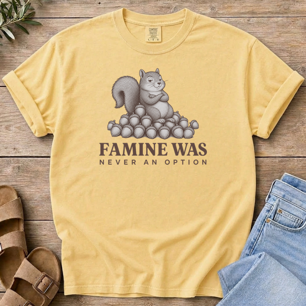 Feast or Famine T-shirt