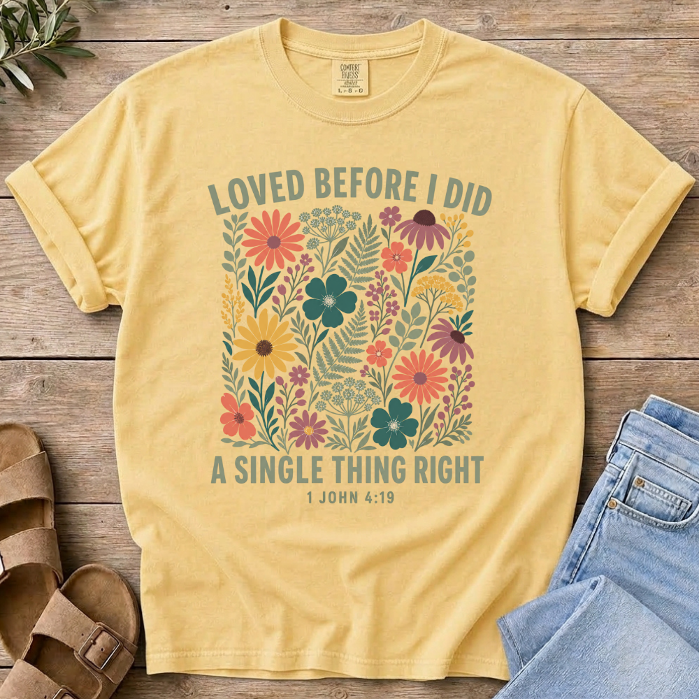 Floral Loved Before T-shirt