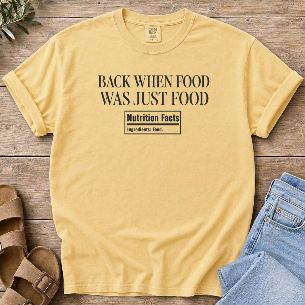 When Food Was Food T-Shirt