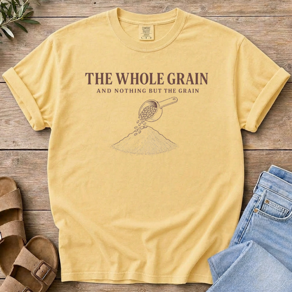 The Whole Grain T-Shirt