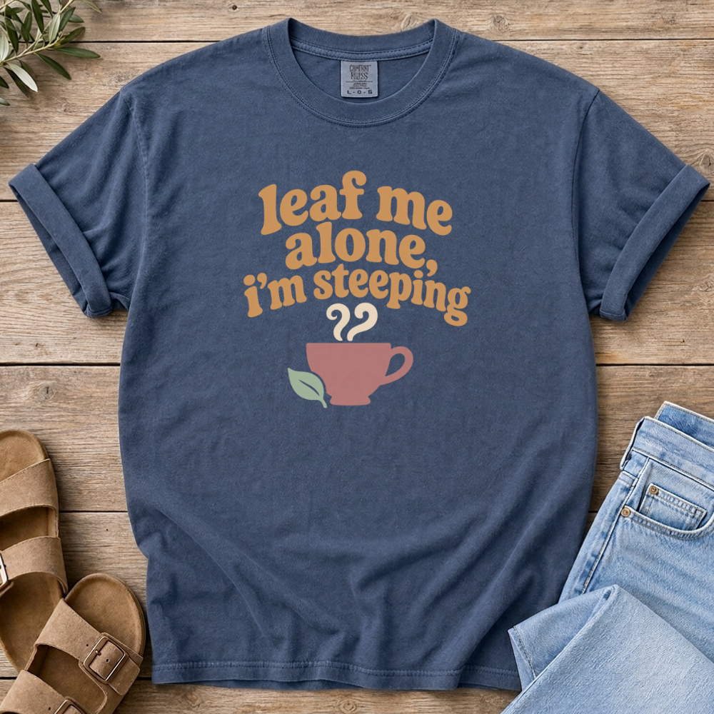 I'm Steeping T-Shirt