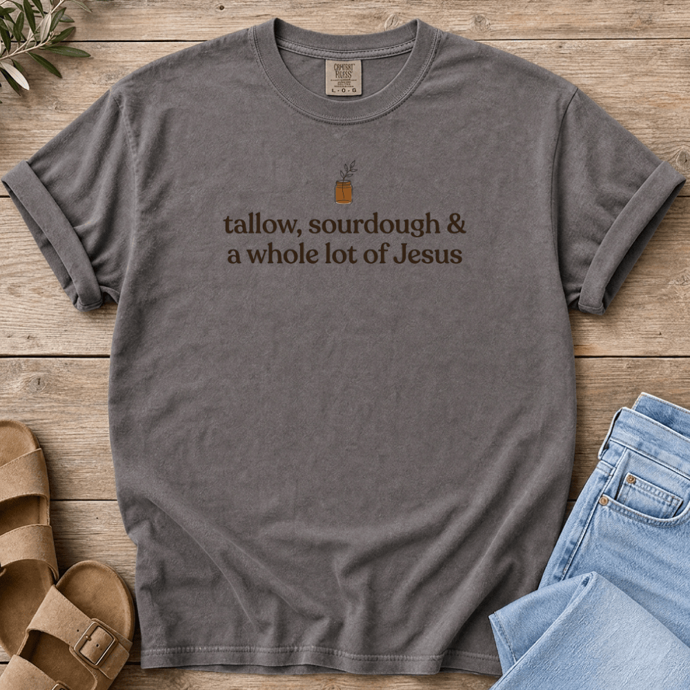 Nourish with Britt T-Shirt Tallow & Jesus T-Shirt Tallow, Sourdough & a Whole Lot of Jesus T-Shirt | Homestead Mom Tee