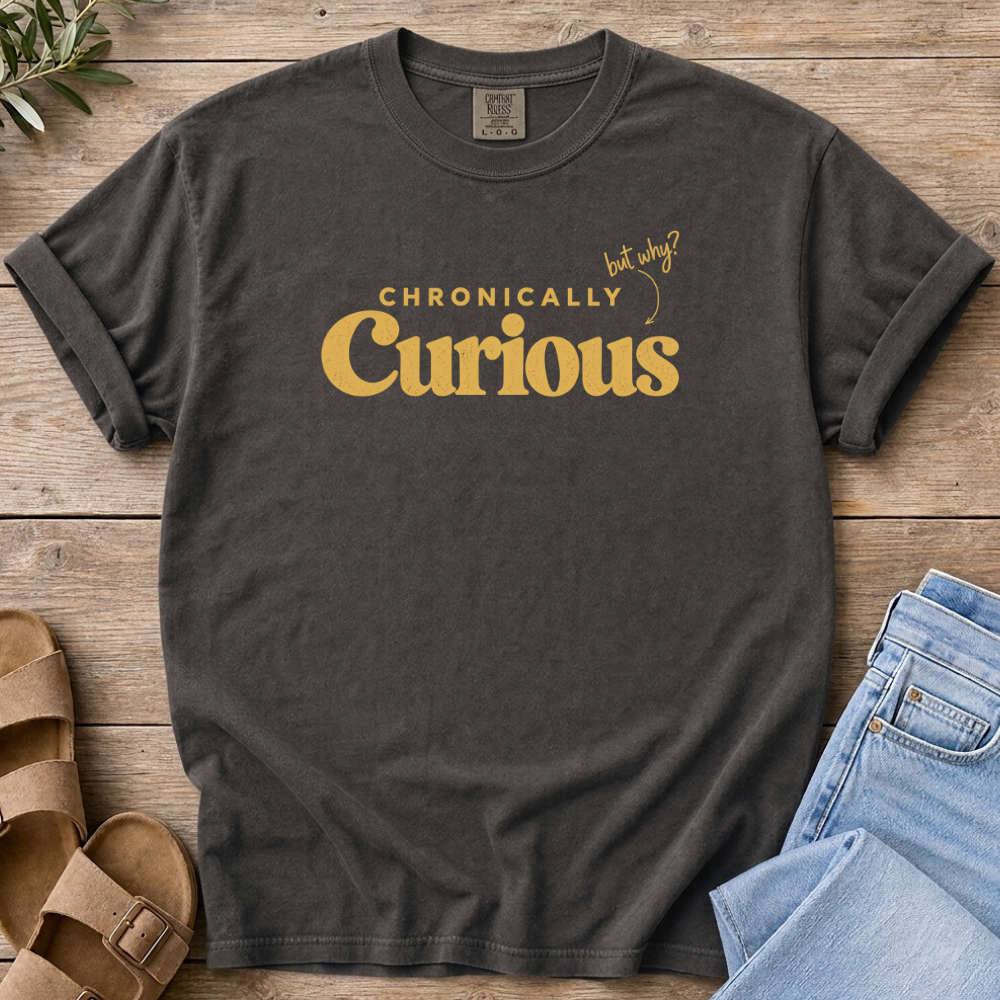 Chronically Curious T-shirt