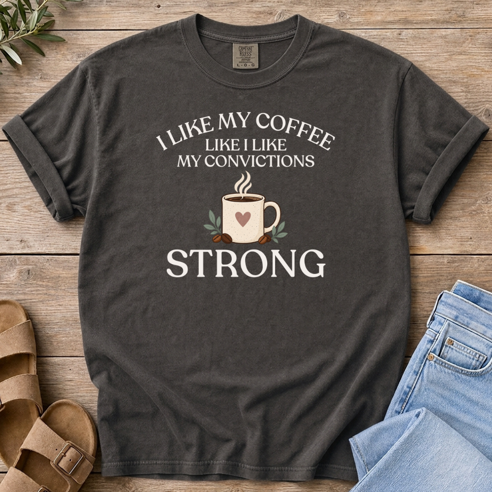 I Like My Coffee T-Shirt