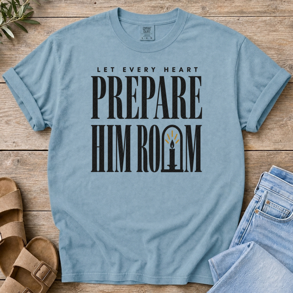 Prepare Him Room T-shirt