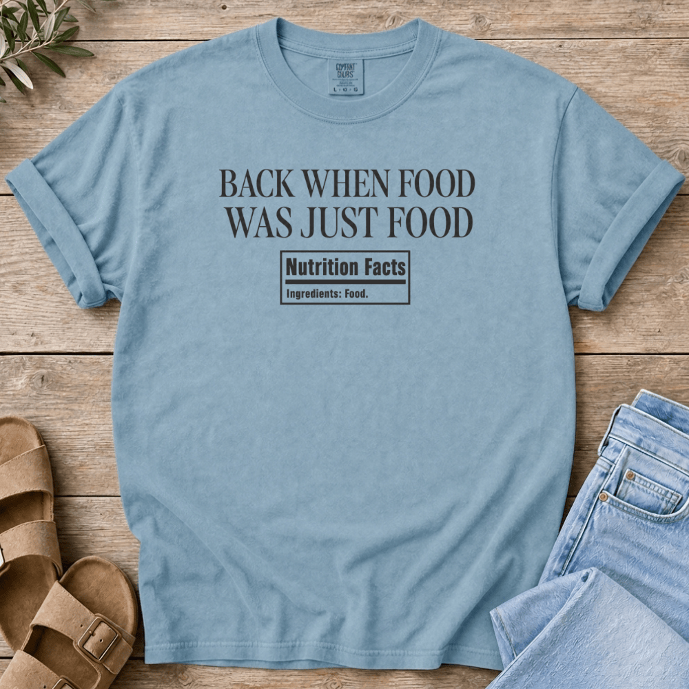 Nourish with Britt T-Shirt When Food Was Food T-Shirt Back When Food Was Just Food T-Shirt | Crunchy Mom Real Food Shirt