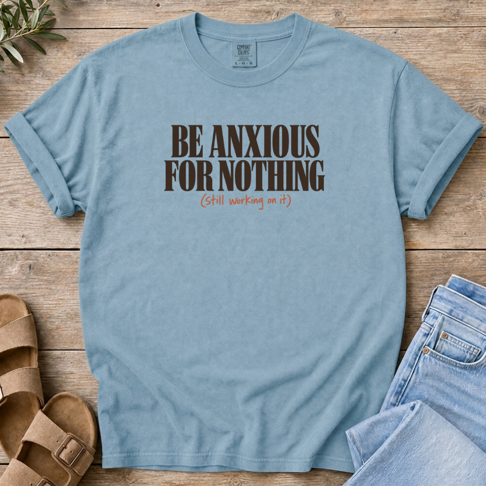 Anxious For Nothing T-shirt