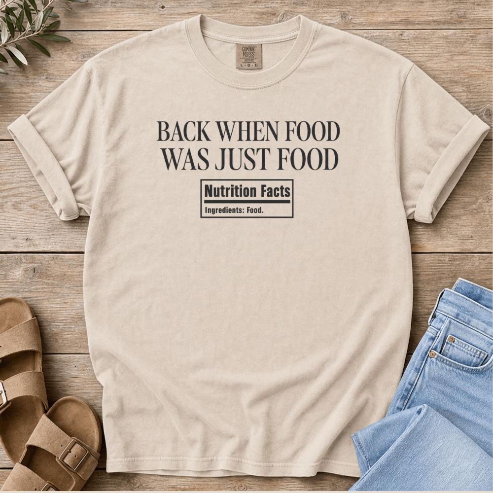 Nourish with Britt T-Shirt When Food Was Food T-Shirt Back When Food Was Just Food T-Shirt | Crunchy Mom Real Food Shirt