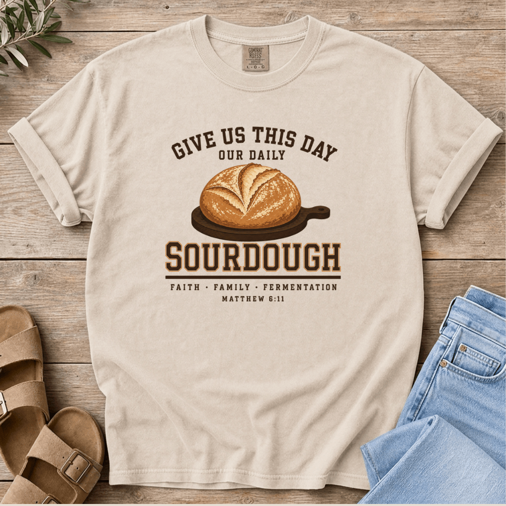 Nourish with Britt T-Shirt Give Us This Day T-Shirt Give Us This Day Our Daily Sourdough T-Shirt | Christian Sourdough Tee