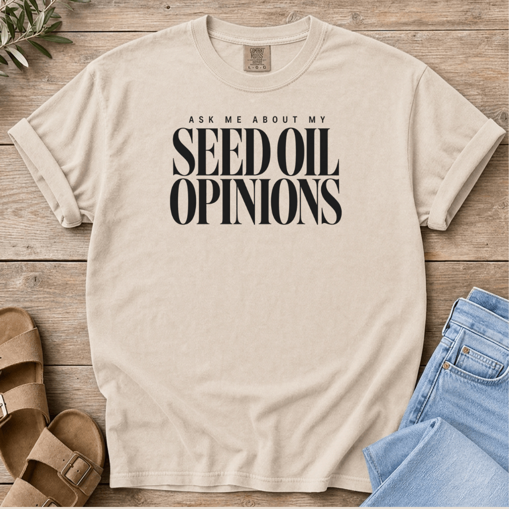 Nourish with Britt T-Shirt Seed Oil Opinions T-Shirt Ask Me About My Seed Oil Opinions T-Shirt | No Seed Oils Shirt