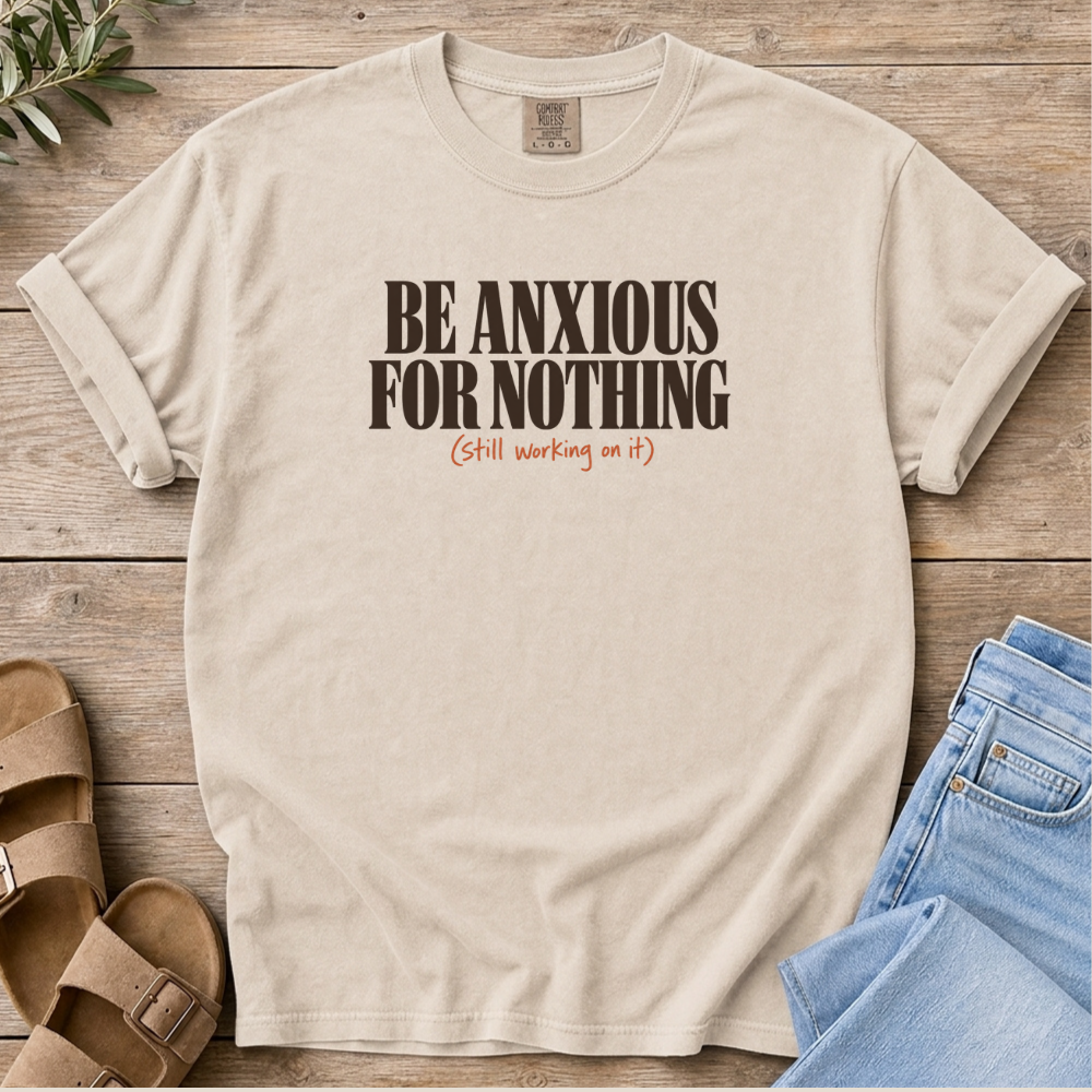 Anxious For Nothing T-shirt