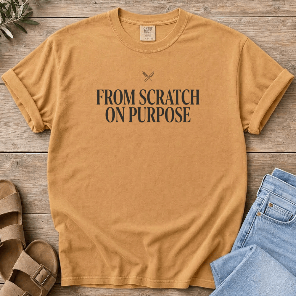 Nourish with Britt T-Shirt From Scratch T-Shirt From Scratch on Purpose T-Shirt | Homemaker Scratch Cooking Tee