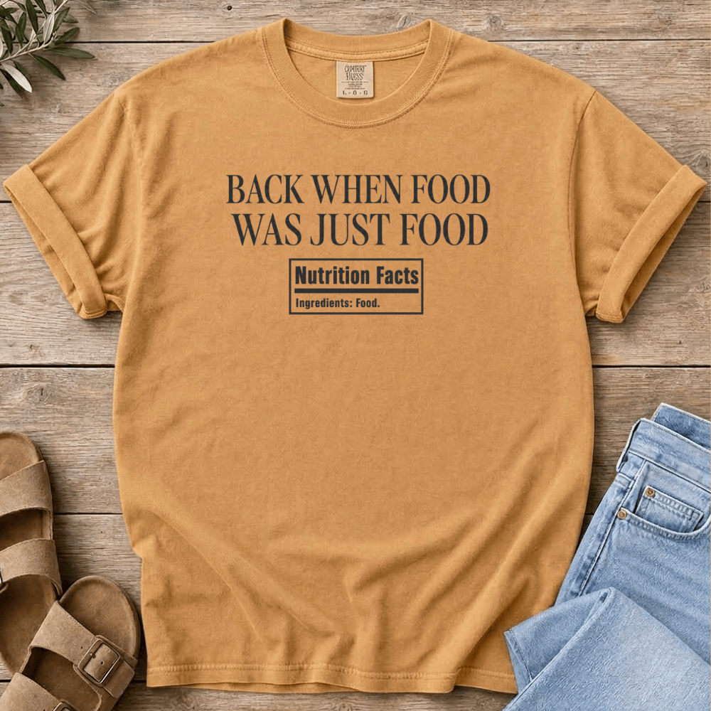 Nourish with Britt T-Shirt When Food Was Food T-Shirt Back When Food Was Just Food T-Shirt | Crunchy Mom Real Food Shirt