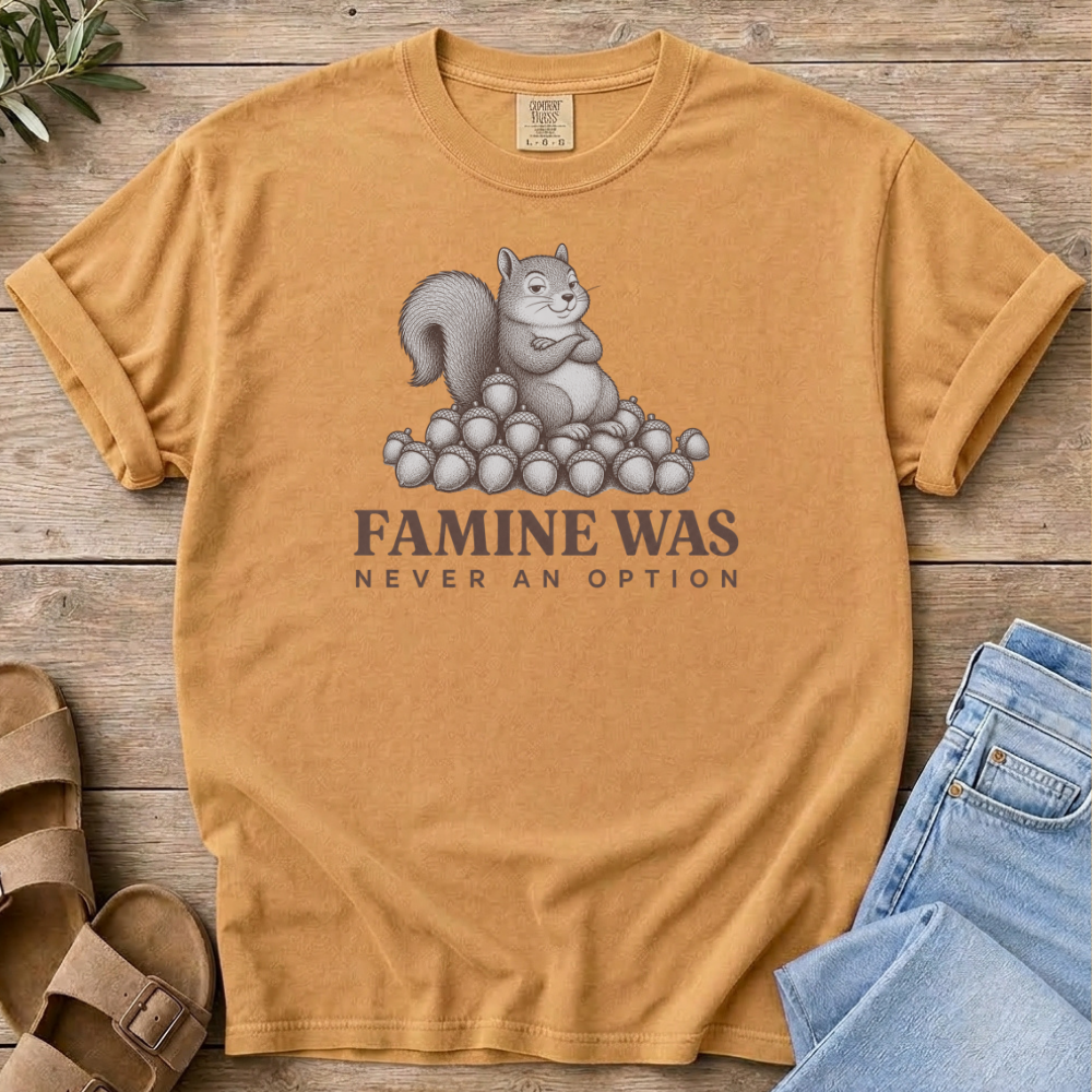 Feast or Famine T-shirt