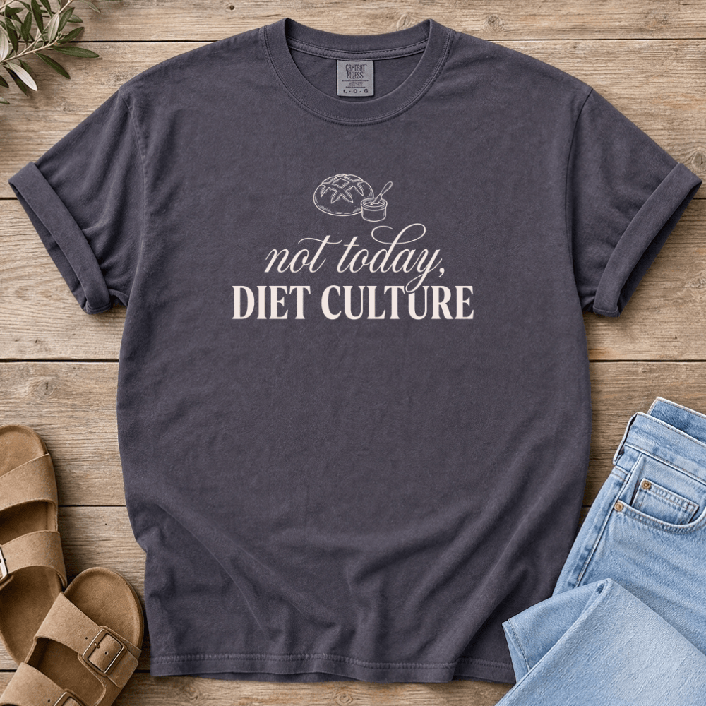Nourish with Britt T-Shirt Not Today T-Shirt Not Today, Diet Culture T-shirt | Real Food Mom Tee