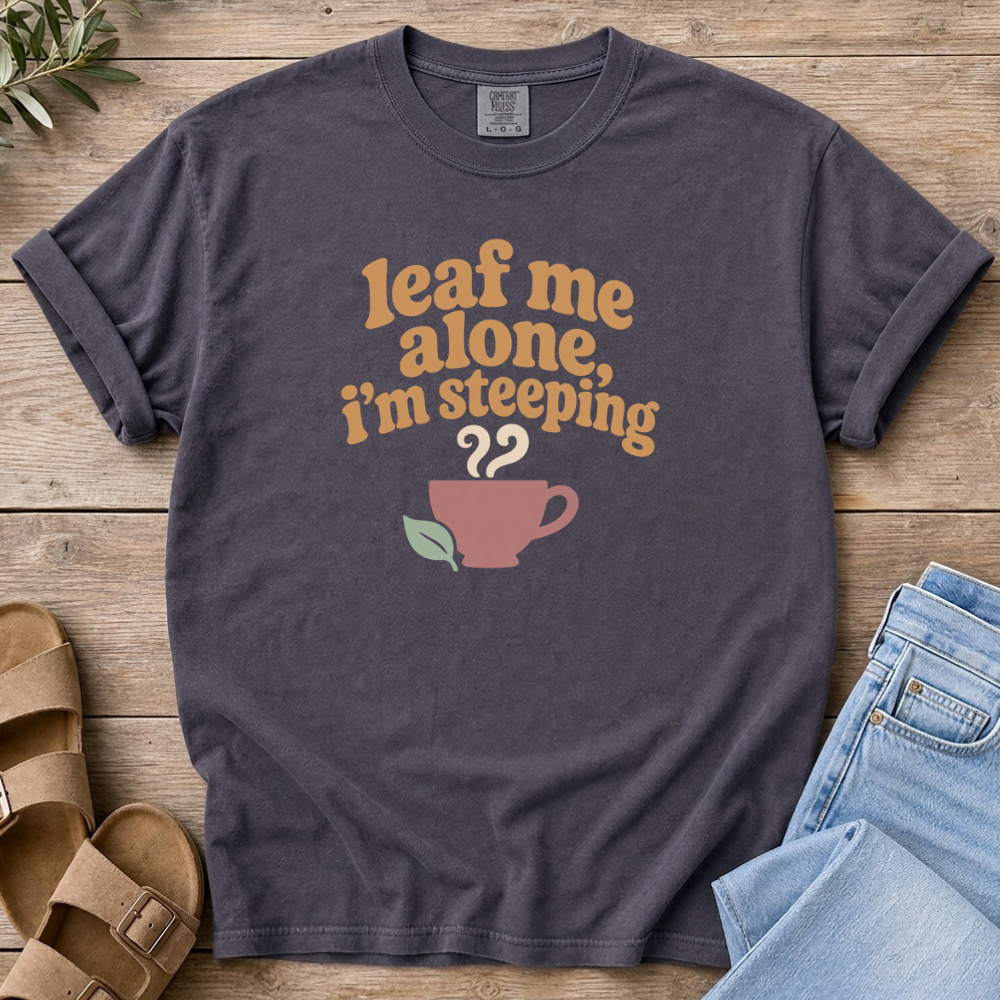 I'm Steeping T-Shirt