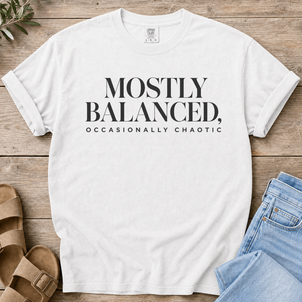 Nourish with Britt T-Shirt Mostly Balanced T-Shirt Mostly Balanced T-Shirt | Funny Wellness Shirt for Real Food Moms