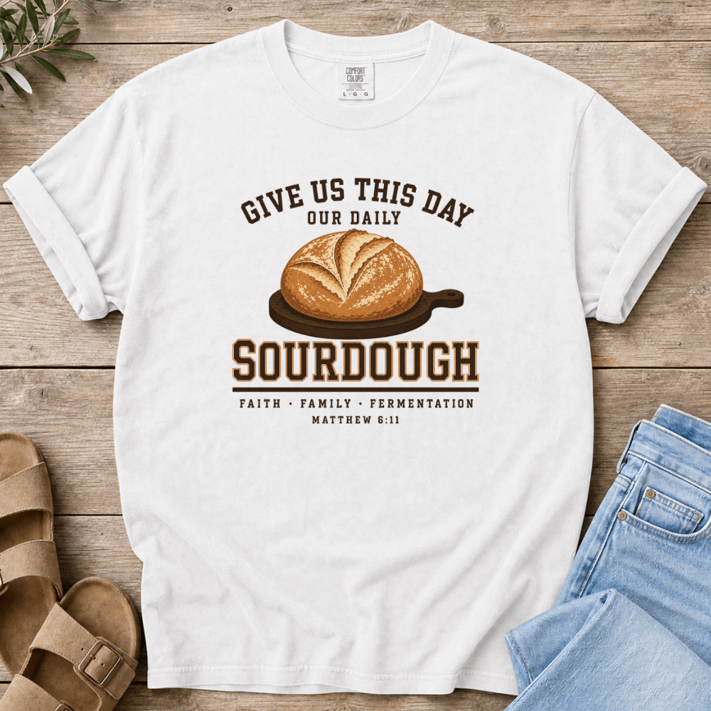 Nourish with Britt T-Shirt Give Us This Day T-Shirt Give Us This Day Our Daily Sourdough T-Shirt | Christian Sourdough Tee
