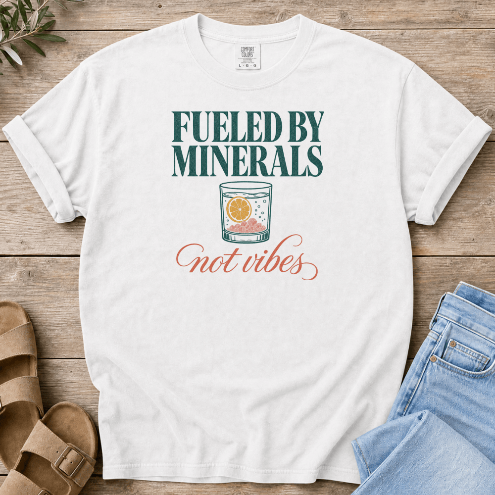 Nourish with Britt T-Shirt Fueled By Minerals T-Shirt Fueled by Minerals Not Vibes T-Shirt | Pro Metabolic Tee