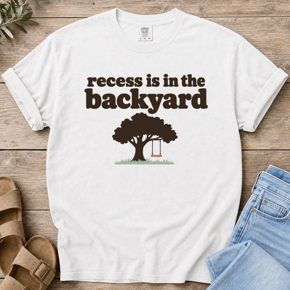 Nourish with Britt T-Shirt Backyard Recess T-Shirt Homeschool Mom T-Shirt | Recess Is in the Backyard Tee