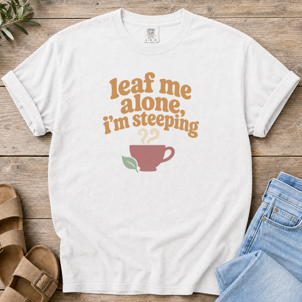 I'm Steeping T-Shirt
