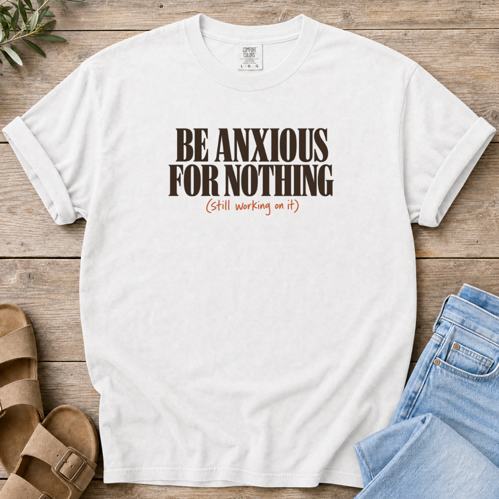 Anxious For Nothing T-shirt
